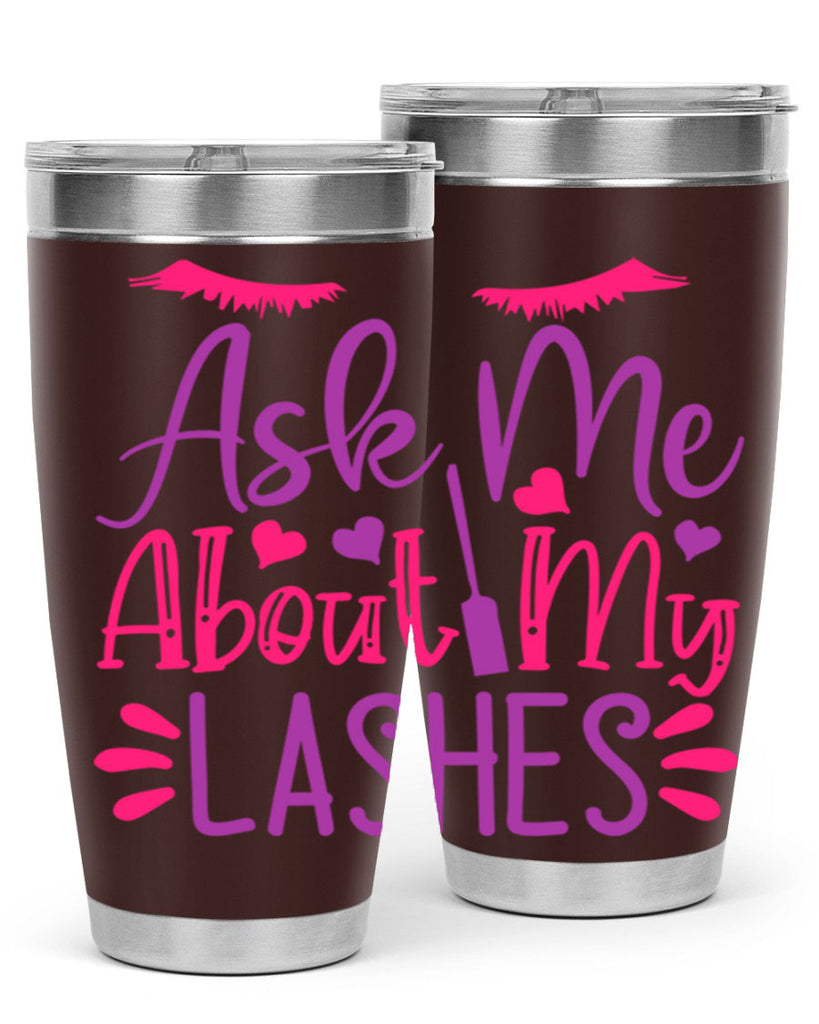 Ask Me About My Lashes Style 256#- make up- Tumbler