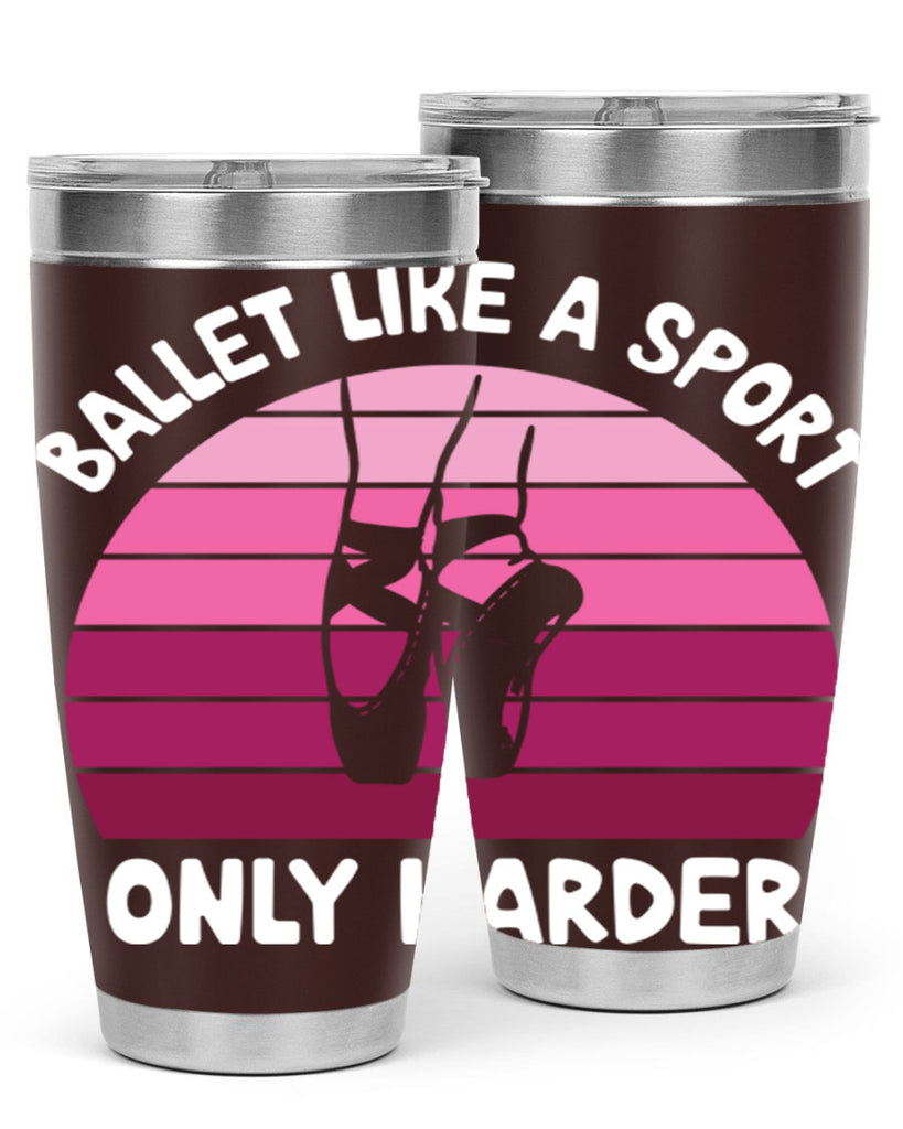 Ballet Like A Sport Only Ballet 16#- ballet- Tumbler
