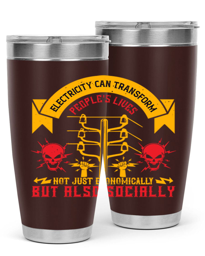 Electricity can transfrom peoples lives not just economically but also socially Style 51#- electrician- tumbler