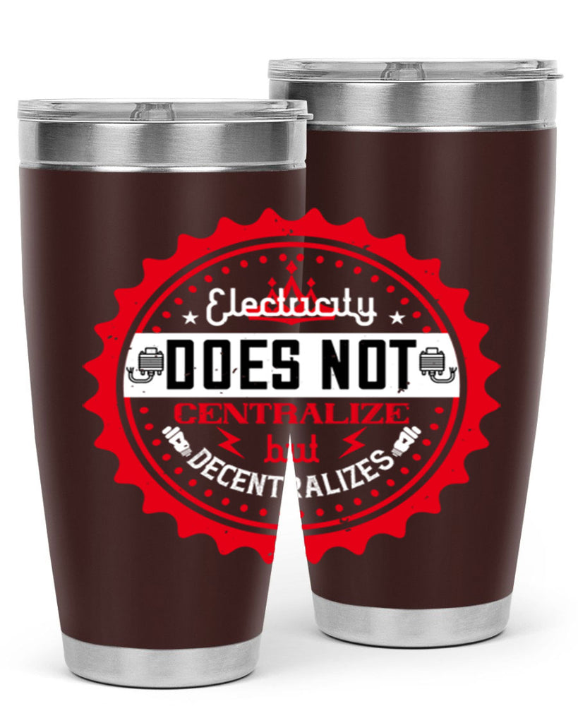 Electricity does not centralize but decentralizes Style 50#- electrician- tumbler