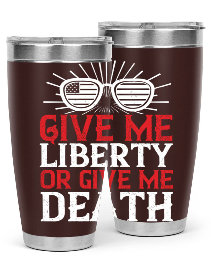 Give me liberty or give me death Style 93#- Fourt Of July- Tumbler