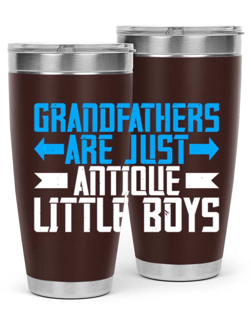 Grandfathers are just antique little boys 131#- grandpa - papa- Tumbler