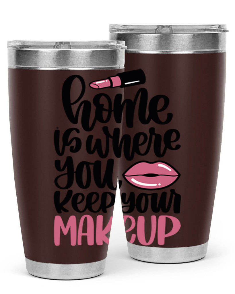 Home Is Where You Keep Your Makeup Style 87#- make up- Tumbler