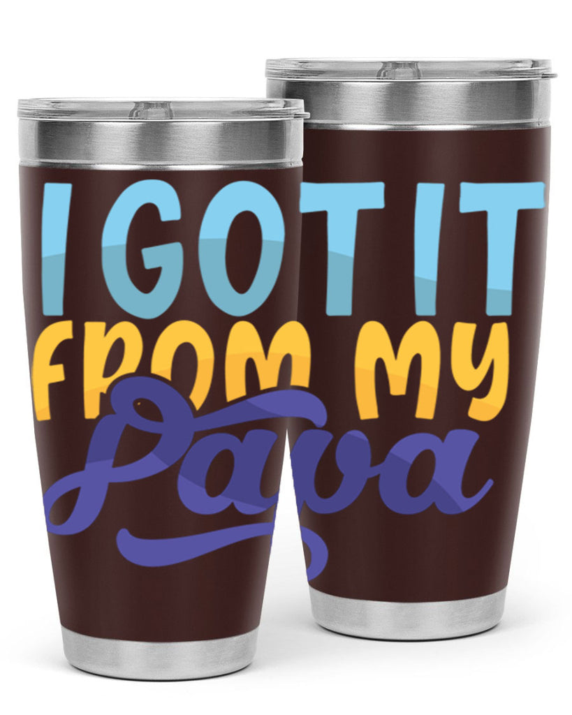 I Got It From My Papa 56#- grandpa - papa- Tumbler