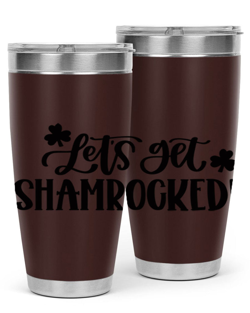 Lets Get Shamrocked Style 70#- St Patricks Day- Tumbler