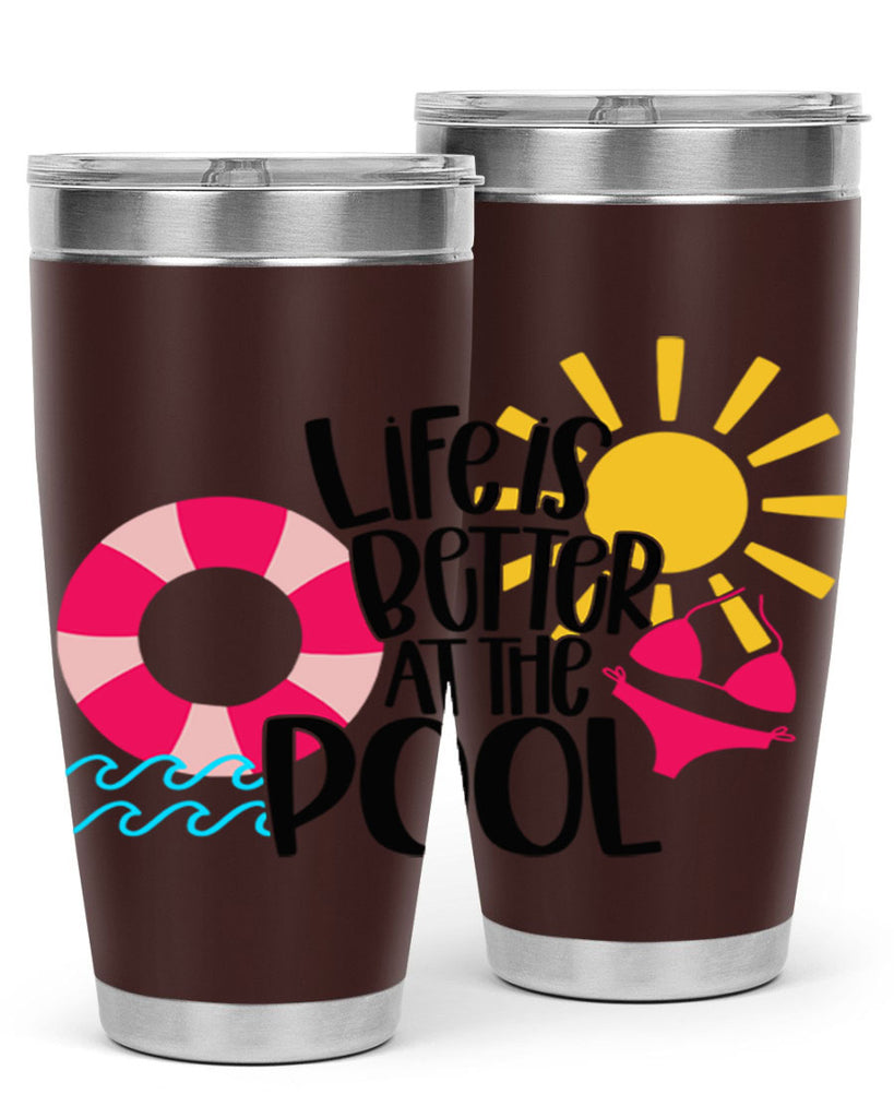 Life Is Better At The Pool Style 33#- summer- Tumbler