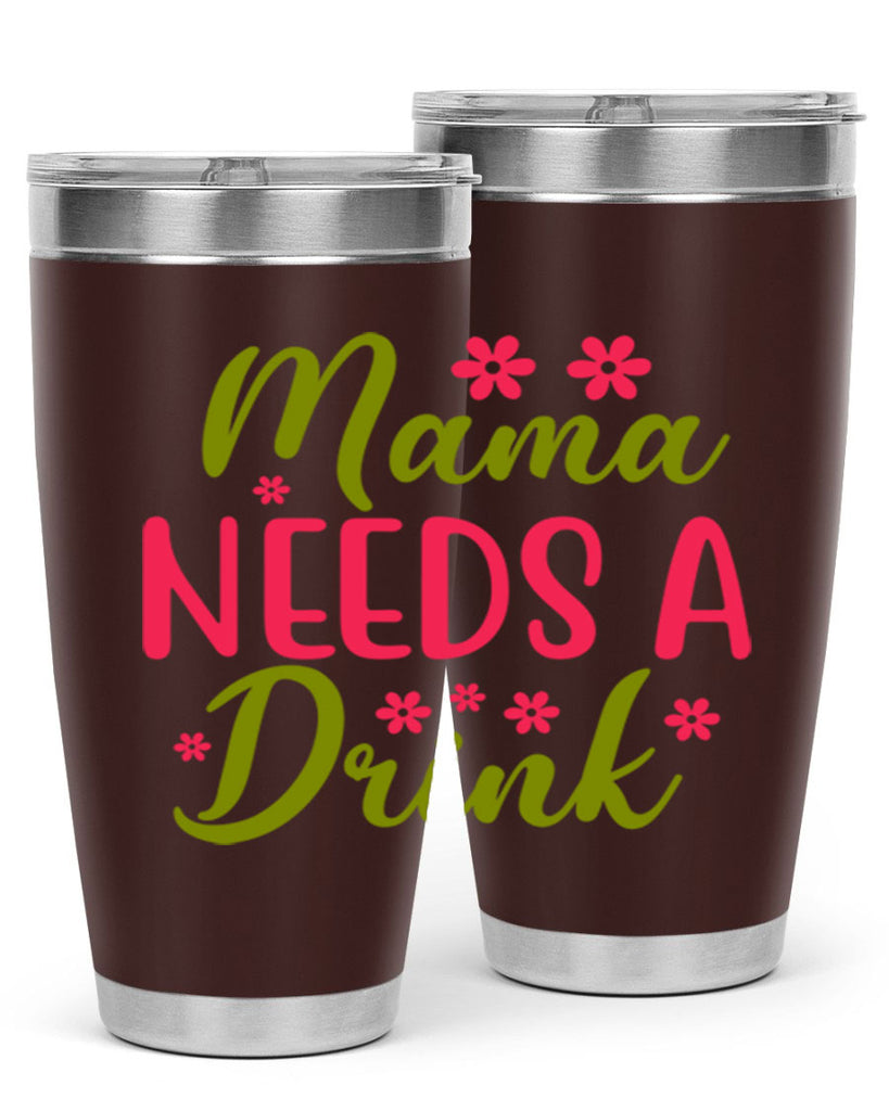 Mama Needs A Drink 339#- spring- Tumbler