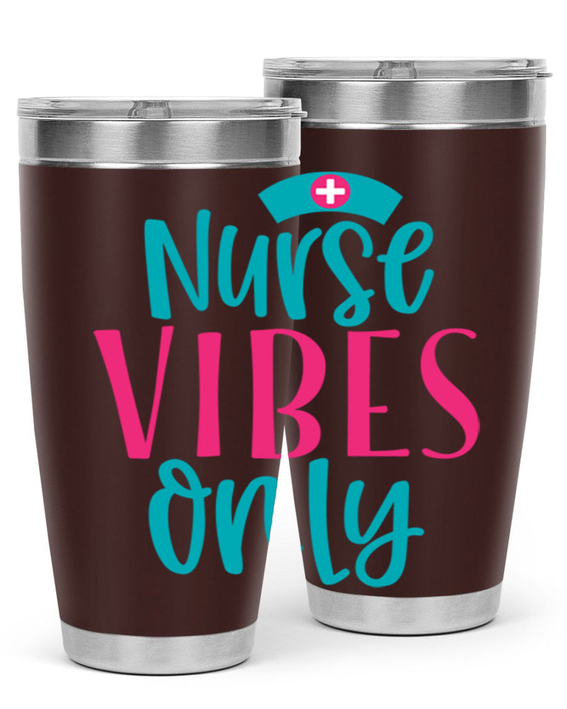 Nurse Vibes Only Style 369#- nurse- tumbler