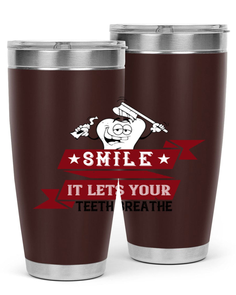 Smile it lets your teeth breathe Style 21#- dentist- tumbler