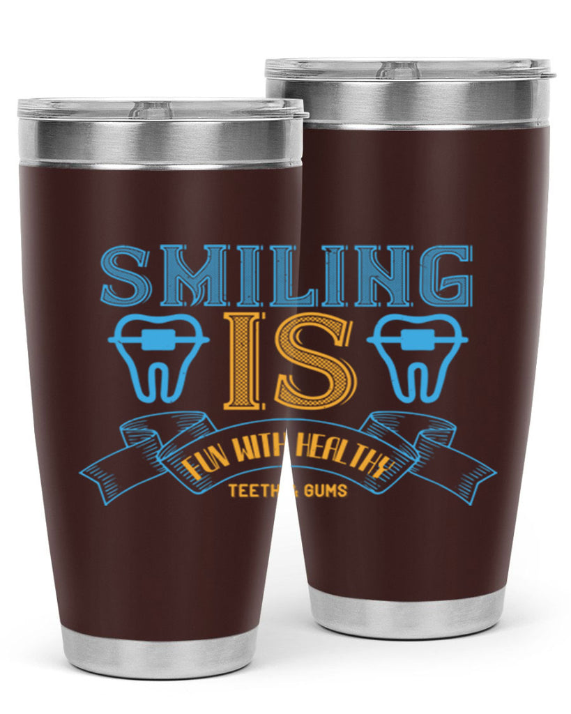 Smiling is Fun With Healthy Teeth Gums Style 20#- dentist- tumbler