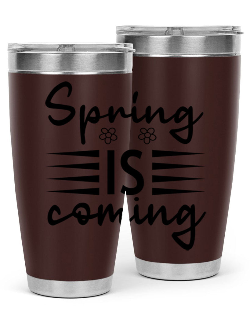 Spring is coming  495#- spring- Tumbler