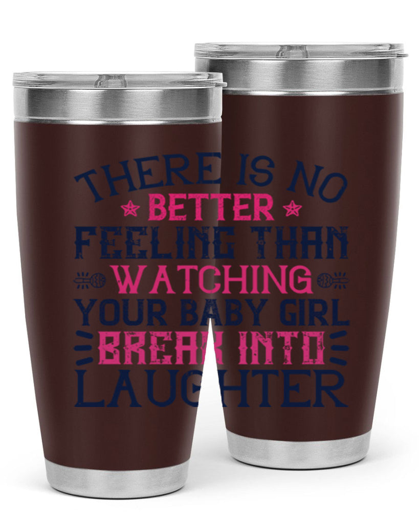 There is no better feeling than watching your baby girl break into laughter Style 5#- baby- tumbler