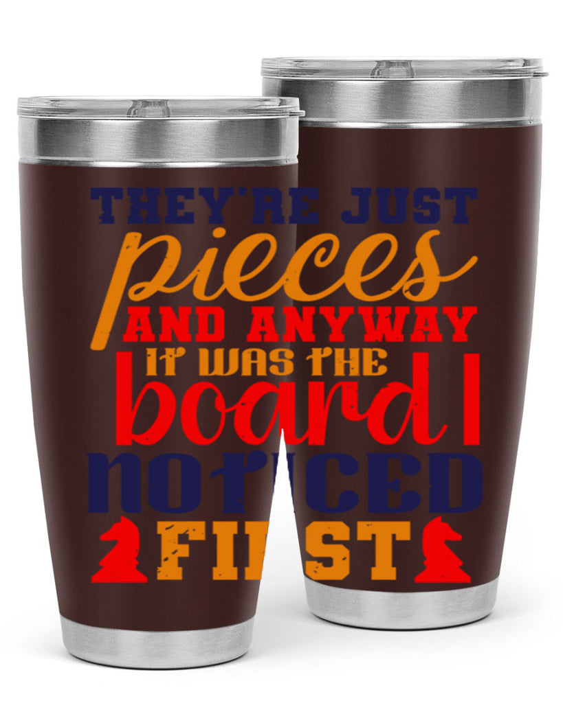 Theyre just pieces And anyway it was the board I noticed first 19#- chess- Tumbler