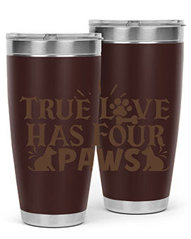 True Love Has Four Paws Style 24#- cat- Tumbler