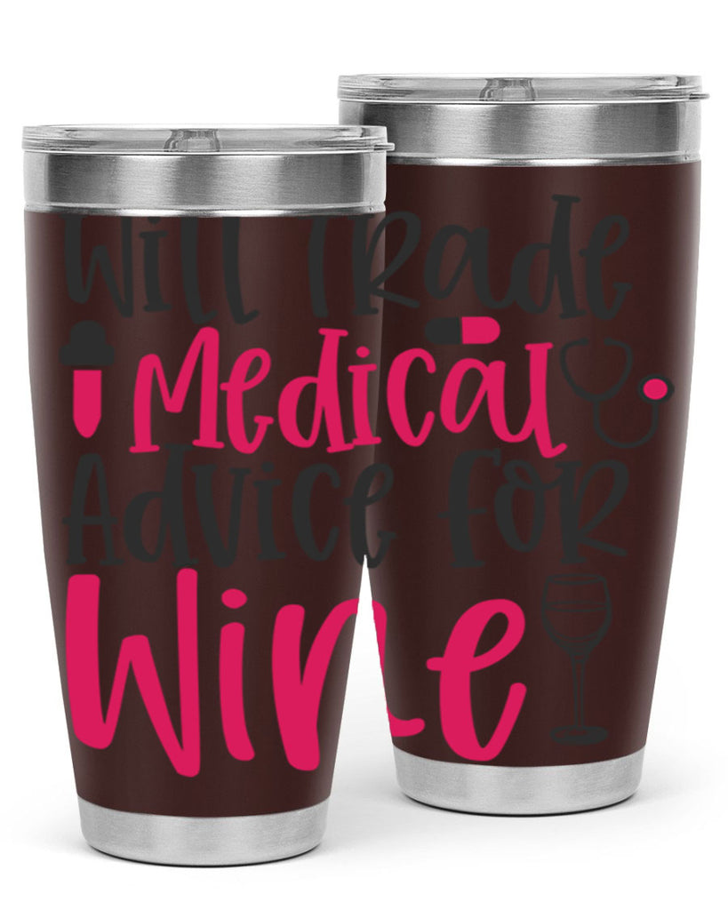 Will Trade Medical Advice for Wine Style Style 9#- nurse- tumbler