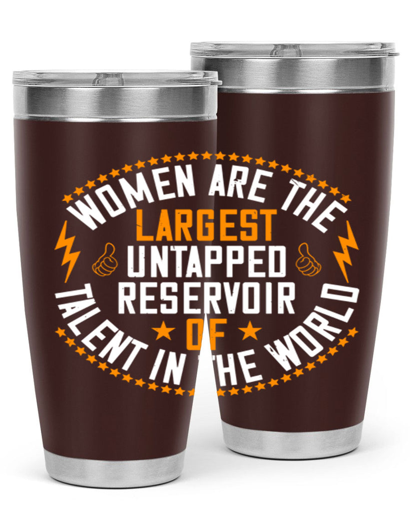 Women are the largest untapped reservoir of talent in the world Style 11#- womens day- Tumbler