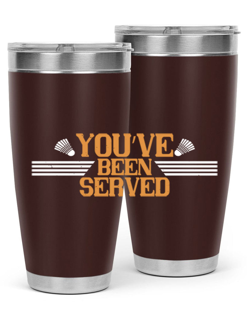 You’ve been served 1714#- badminton- Tumbler