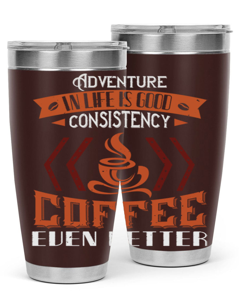 adventure in life is good… consistency in coffee even better 229#- coffee- Tumbler