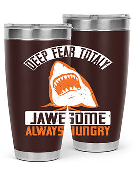 deep fear totaly jawesome always hungry Style 90#- shark  fish- Tumbler
