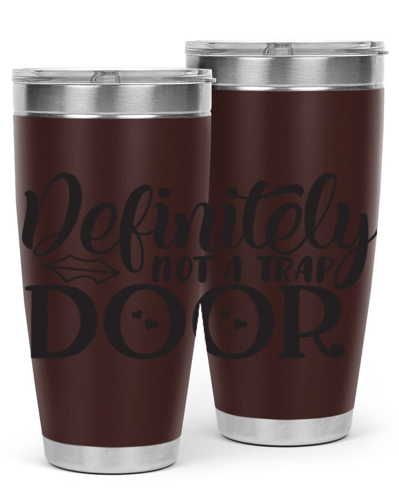 definitely not a trap door 78#- home- Tumbler