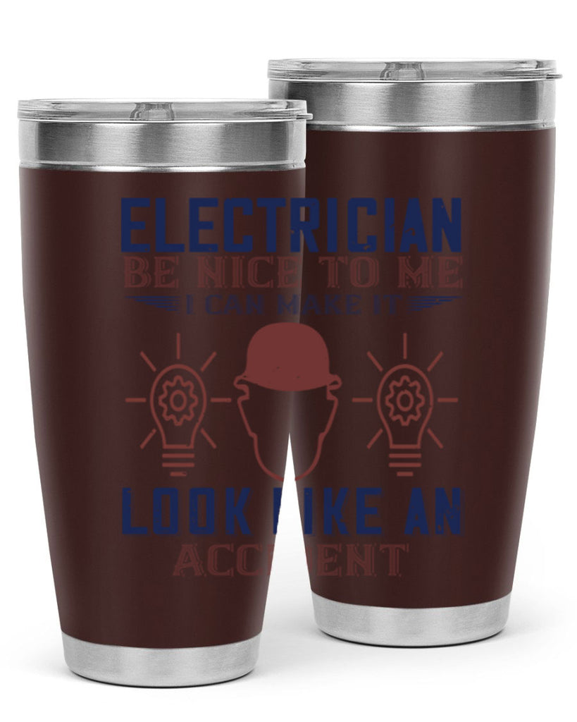 electrician nice to me i can make it look like an accident Style 68#- engineer- tumbler