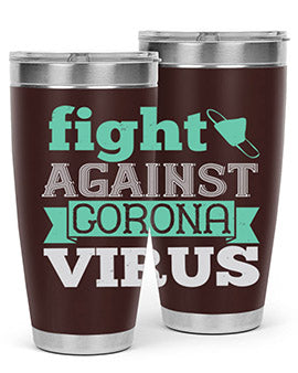 fight against corona virus Style 40#- corona virus- Tumbler