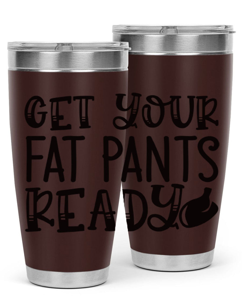 get your fat pants ready 36#- kitchen- Tumbler