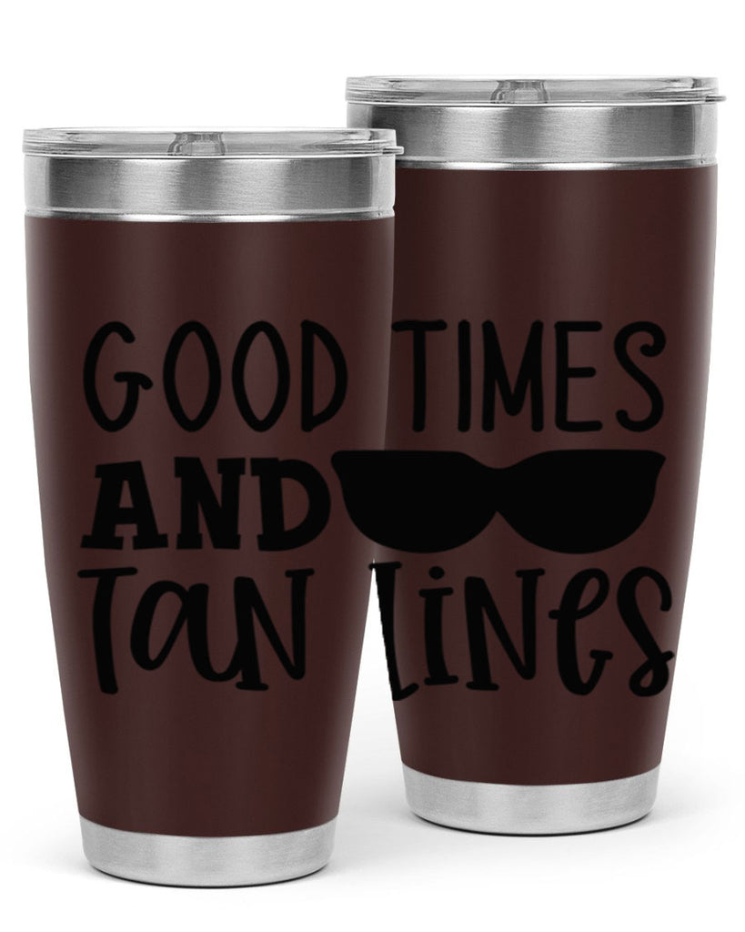 good times and tan lines Style 99#- summer- Tumbler