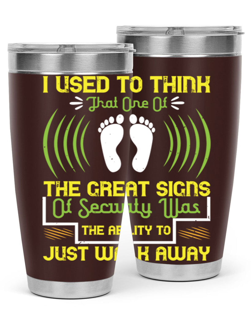 i used to think that one of the great signs of security was the ability to just walk away 59#- walking- Tumbler