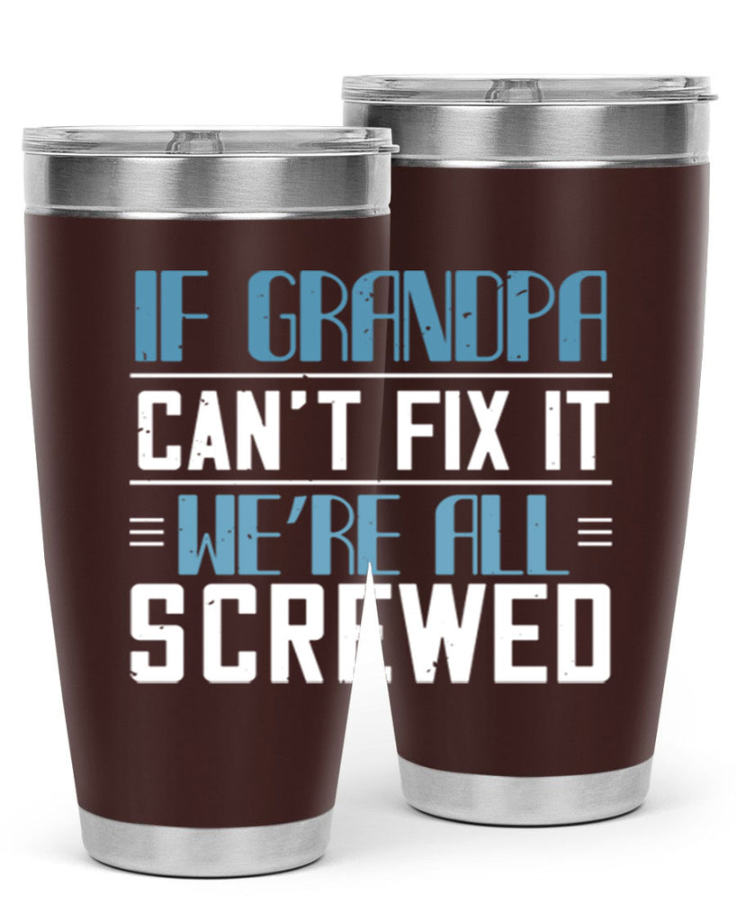 if grandpa cant fix it 33#- grandpa - papa- Tumbler