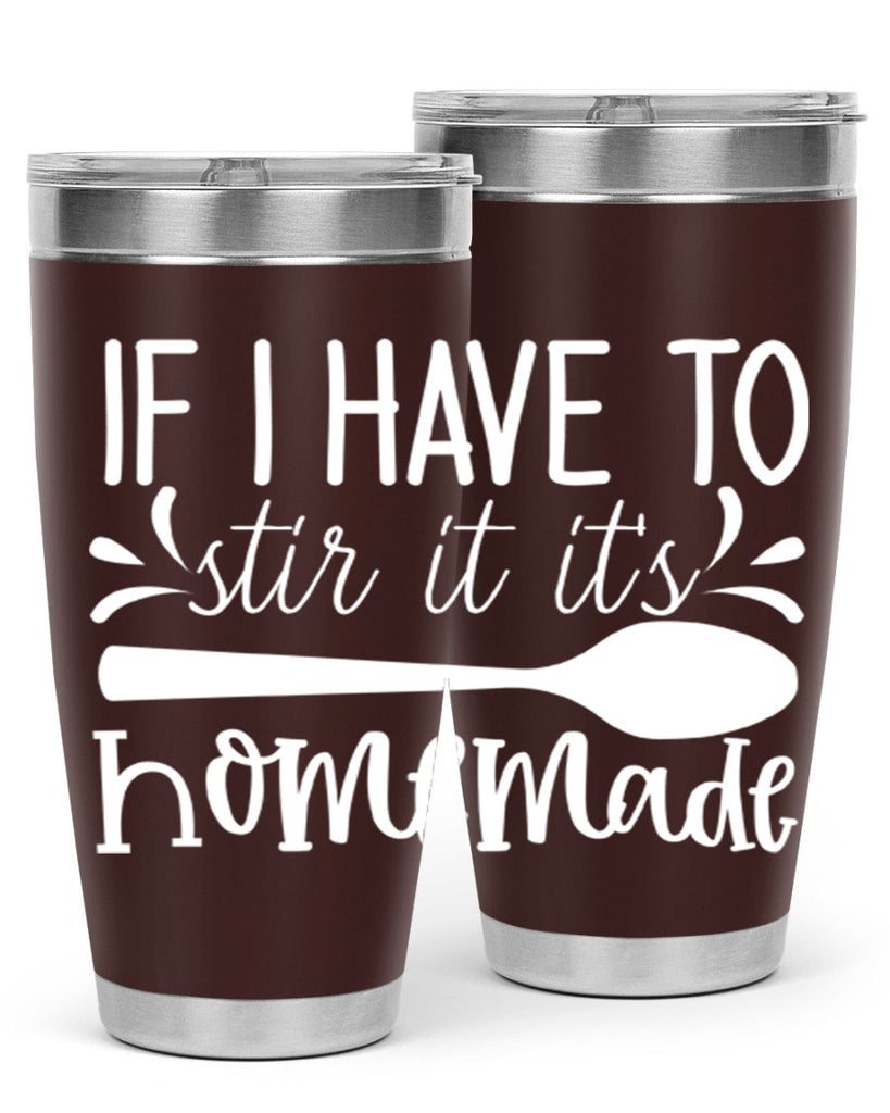 if i have to stir it its homemade 32#- kitchen- Tumbler