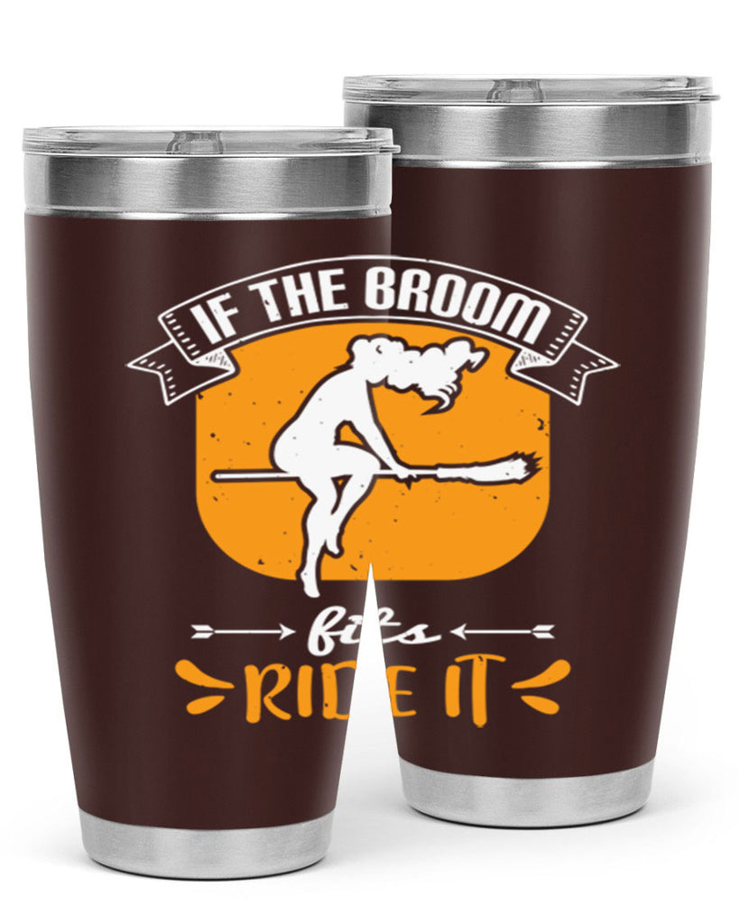 if the broom fits ride it 146#- halloween- Tumbler
