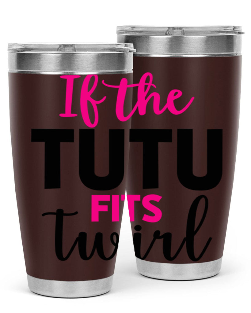 if the tutu fits twirl 47#- ballet- Tumbler