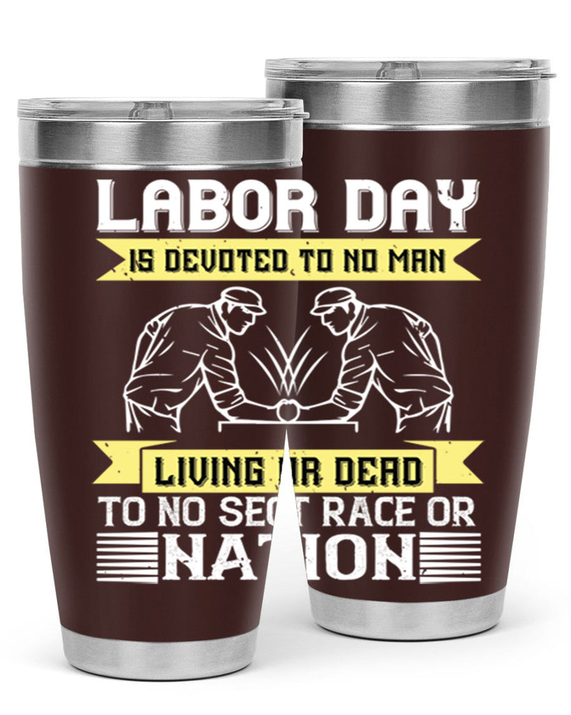 labor day is devoted to no man living or dead to no sect race or nation 39#- labor day- Tumbler