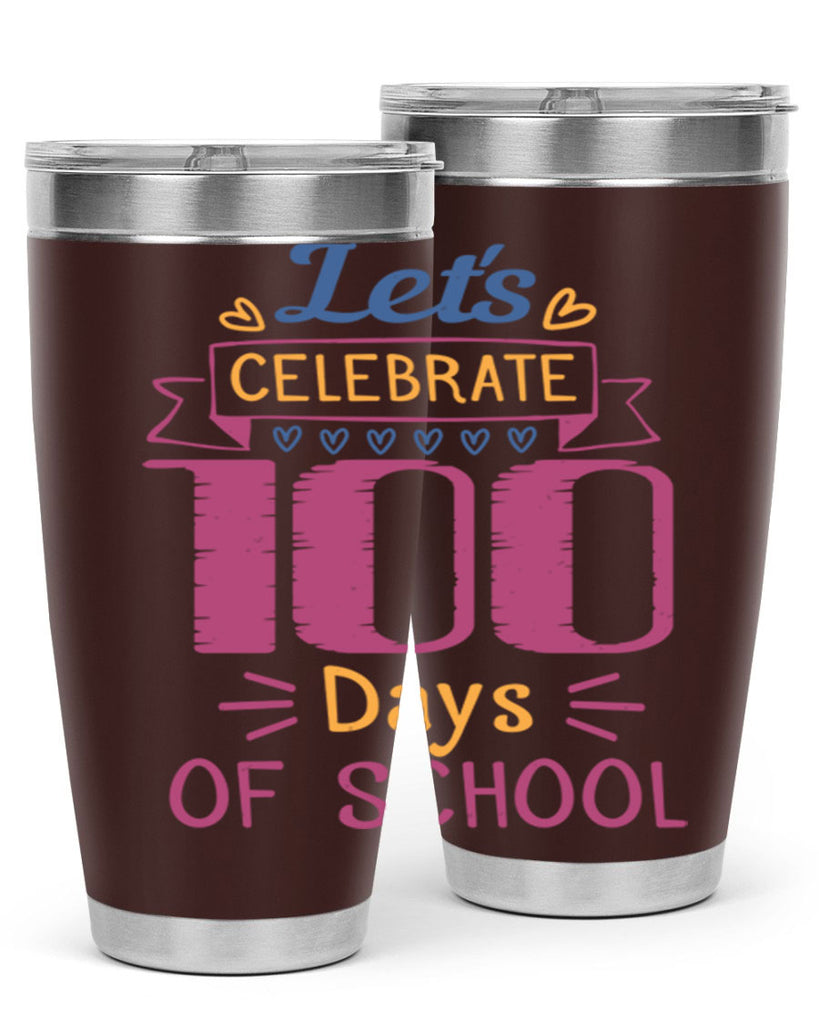 let's celebrate days of school 4#- 100 days of school- Tumbler