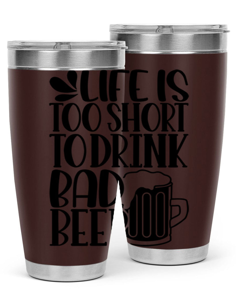 life is too short to drink 26#- beer- Tumbler