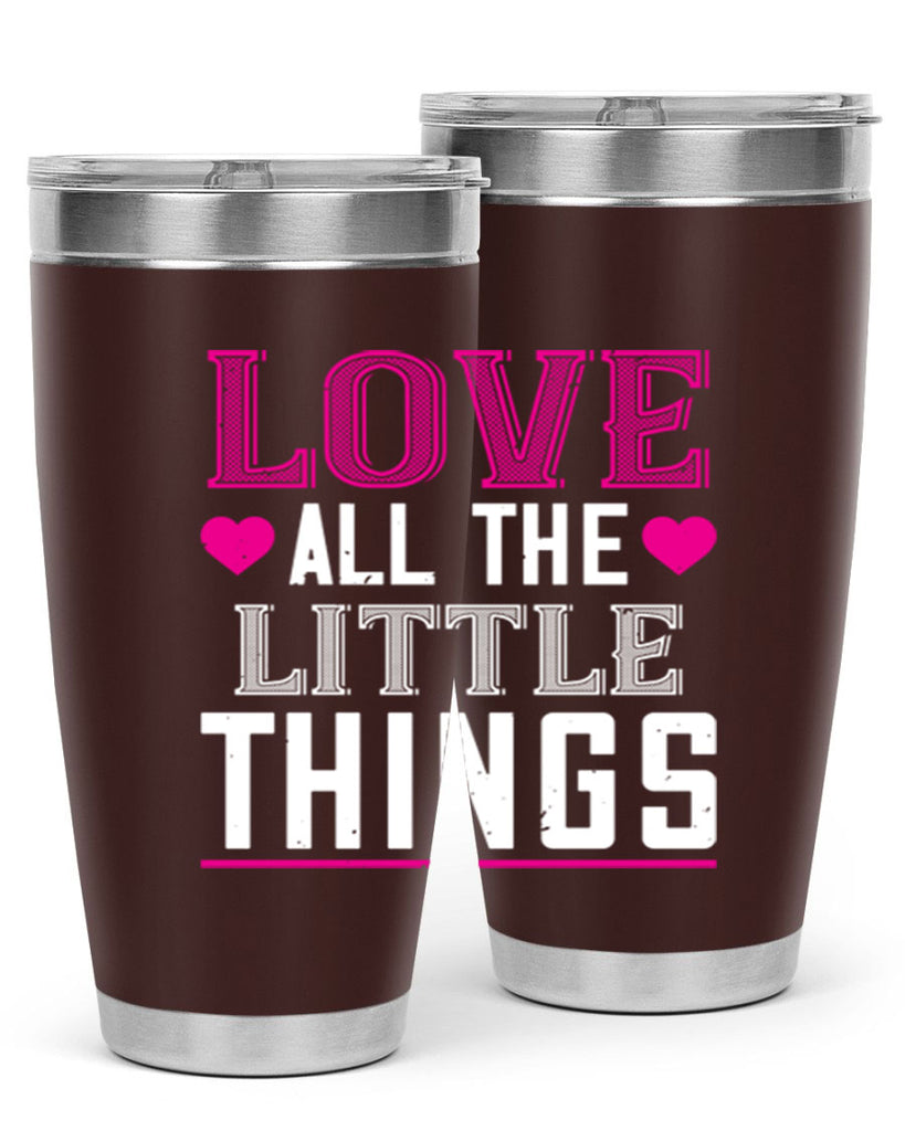 love all the little thing 46#- valentines day- Tumbler