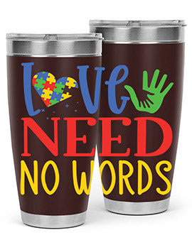 love need no words Style 28#- autism- Tumbler