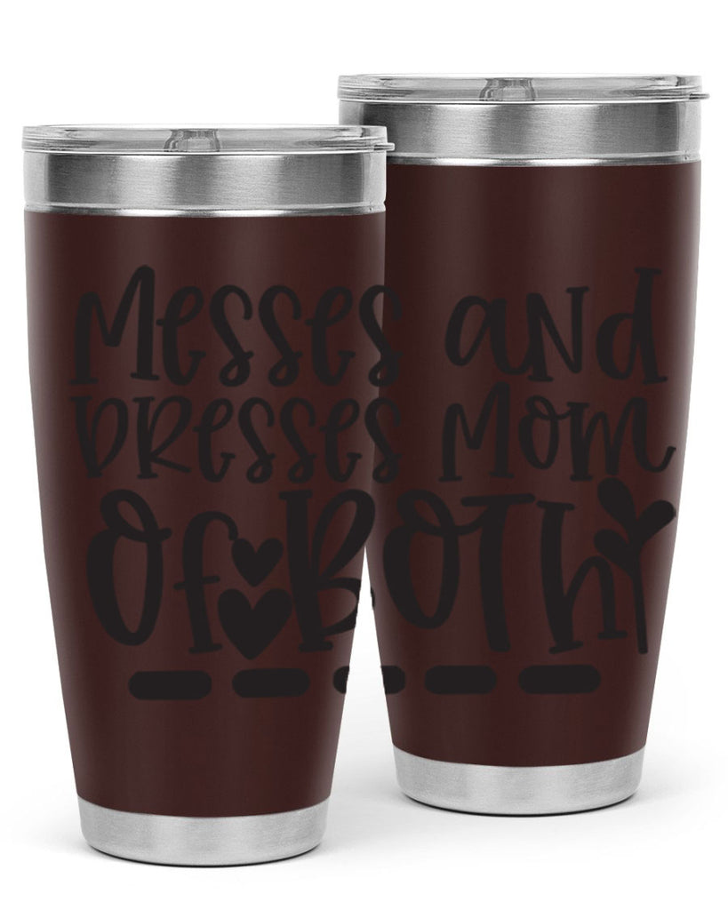 messes and dresses mom of both 379#- mom- Tumbler