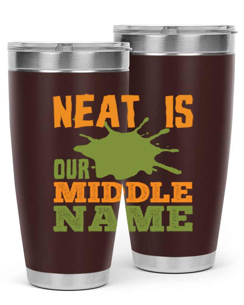 neat is our middle name Style 20#- cleaner- tumbler