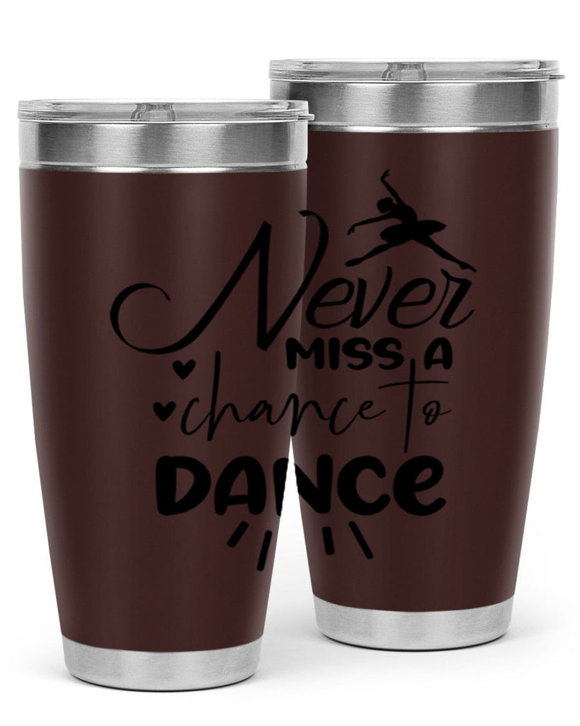 never miss a chance to dance 64#- ballet- Tumbler