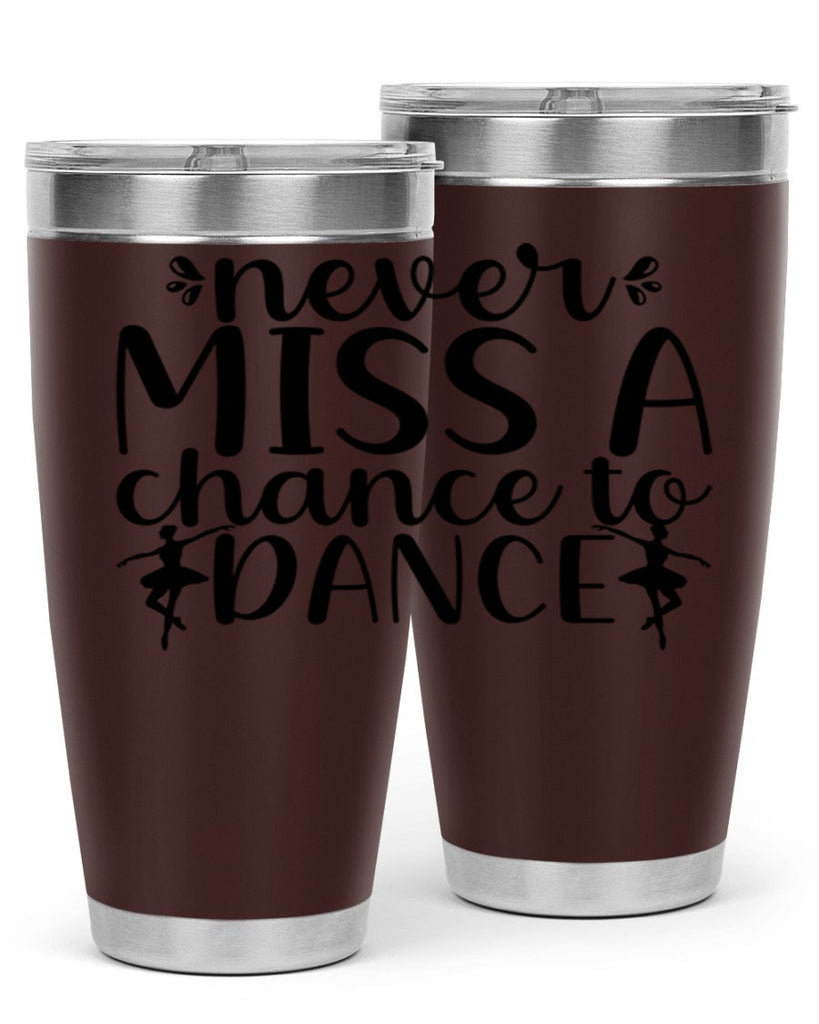 never miss a chance to dance66#- ballet- Tumbler