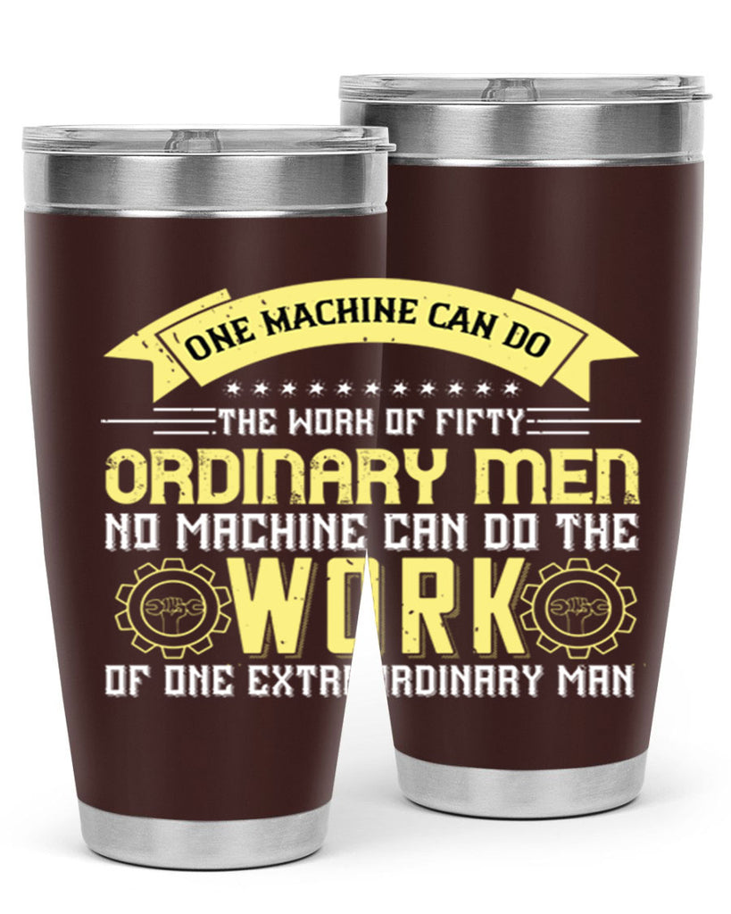 one machine can do the work of fifty ordinary men no machine 21#- labor day- Tumbler