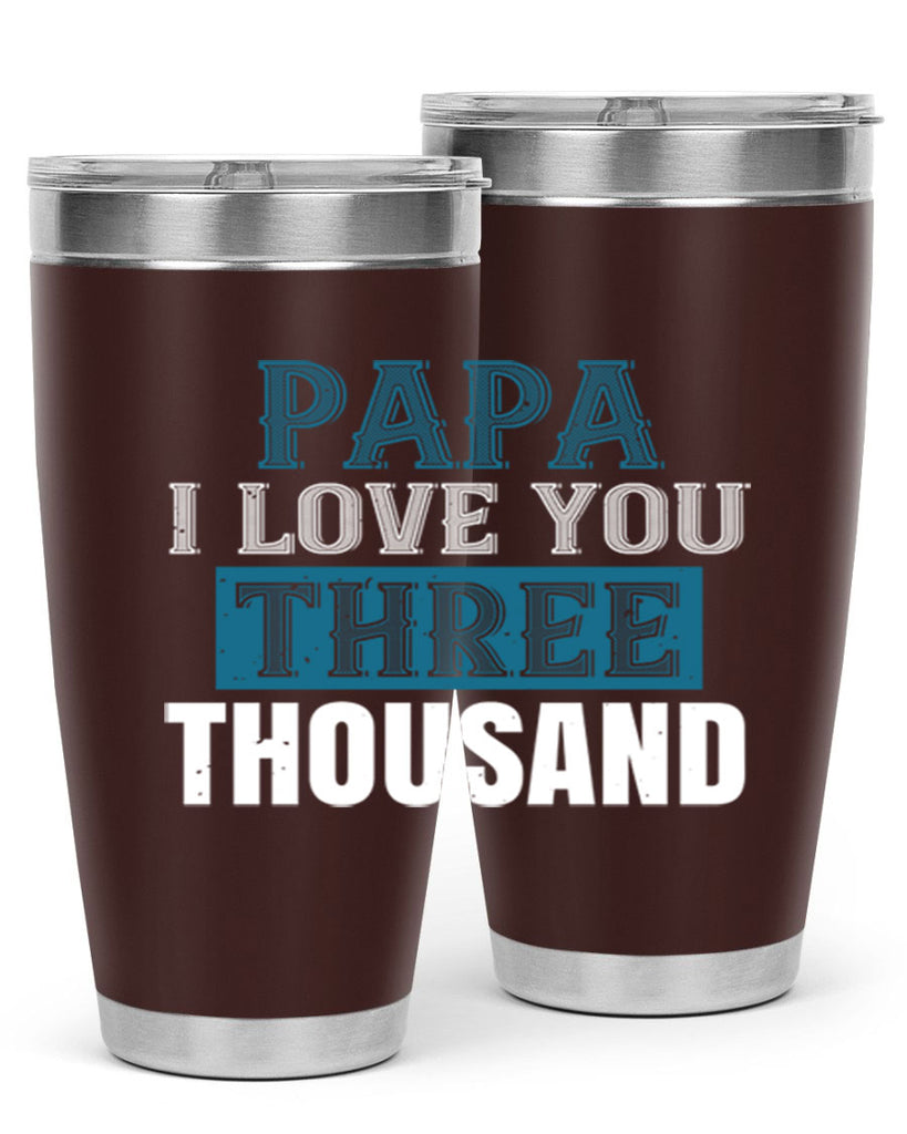 papa i love you three thoushand 20#- grandpa - papa- Tumbler