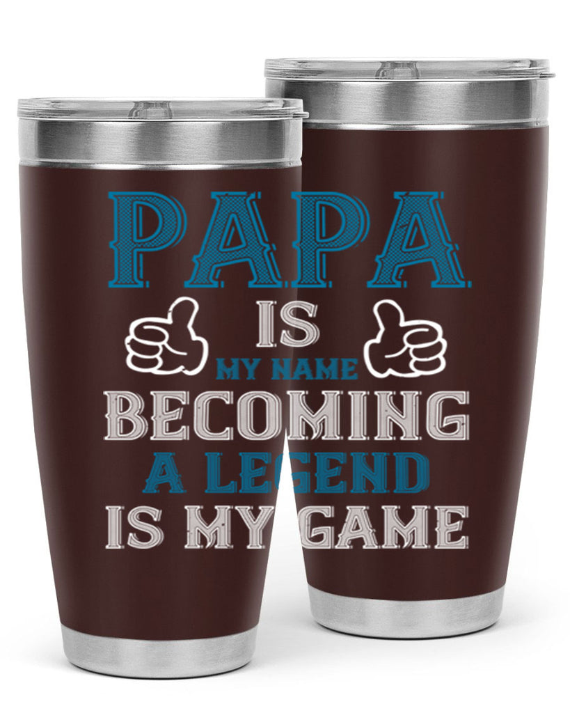 papa is my name becoming a legend is my game 17#- grandpa - papa- Tumbler
