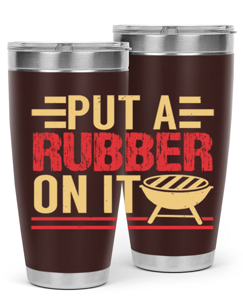 put a rubber on it 18#- bbq- Tumbler