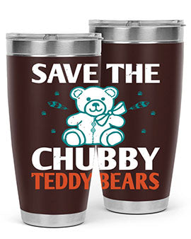 save the chubby teddy bears 28#- Bears- Tumbler
