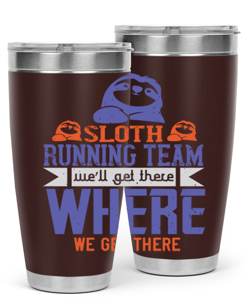 sloth running team we’ll get there where we get there 16#- running- Tumbler