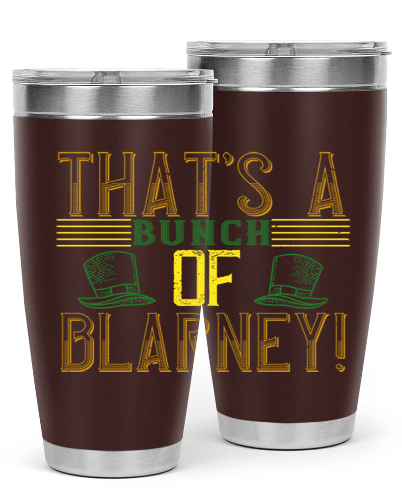 that’s a bunch of blarney Style 12#- St Patricks Day- Tumbler
