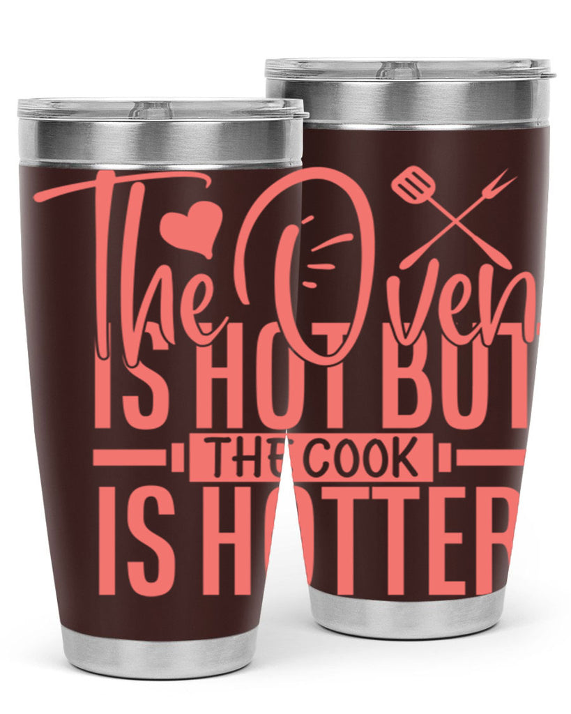 the oven is hot but the cook is hotter 10#- kitchen- Tumbler